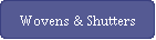 Wovens & Shutters